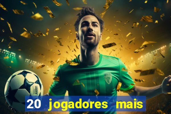 20 jogadores mais ricos do mundo